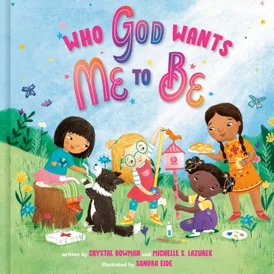 Kým ma chce mať Boh: obrázková kniha - Who God Wants Me to Be: A Picture Book