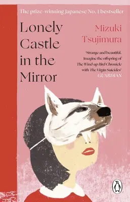 Osamelý hrad v zrkadle - The no. 1 japonský bestseller a hlavná novinka Guardianu 2021 - Lonely Castle in the Mirror - The no. 1 Japanese bestseller and Guardian 2021 highlight