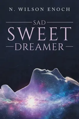 Smutný sladký snílek - Sad Sweet Dreamer