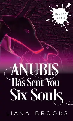 Anubis ti poslal šesť duší - Anubis Has Sent You Six Souls