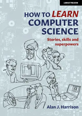 Ako sa učiť informatiku: Príbehy, zručnosti a superschopnosti - How to Learn Computer Science: Stories, Skills, and Superpowers