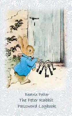 Kniha hesiel / Záznamník hesiel o králikovi Petrovi: Kniha hesiel, prihlasovacie údaje, prístupové údaje, súbor hesiel, - The Peter Rabbit Passwordbook / Password Logbook: Account, Login, Password keeper and Password reminder book, login data, access data, Password file,