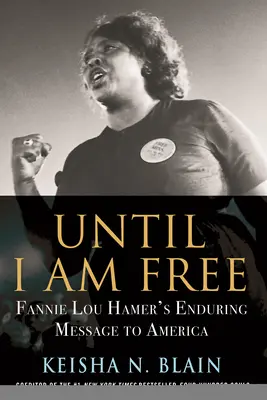 Kým nebudem slobodná: Fannie Lou Hamerová: Trvalý odkaz Amerike - Until I Am Free: Fannie Lou Hamer's Enduring Message to America