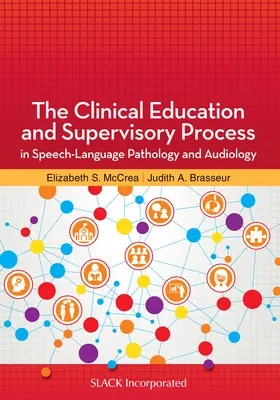 Klinické vzdelávanie a supervízia v logopédii a audiológii - The Clinical Education and Supervisory Process in Speech-Language Pathology and Audiology