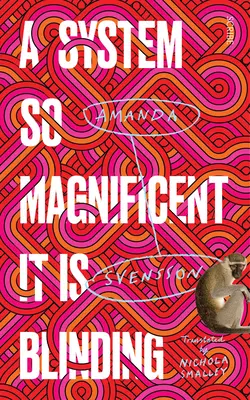 Systém taký veľkolepý, až je oslepujúci - A System So Magnificent It Is Blinding