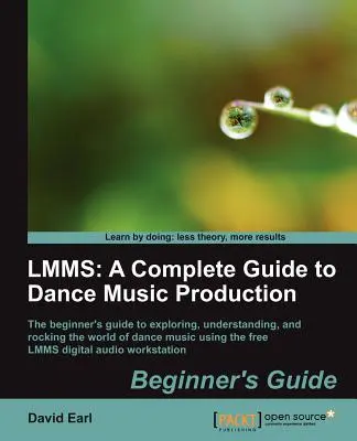Lmms: Kompletný sprievodca produkciou tanečnej hudby - Lmms: A Complete Guide to Dance Music Production