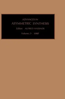 Pokroky v asymetrickej syntéze: Zväzok 2 - Advances in Asymmetric Synthesis: Volume 2