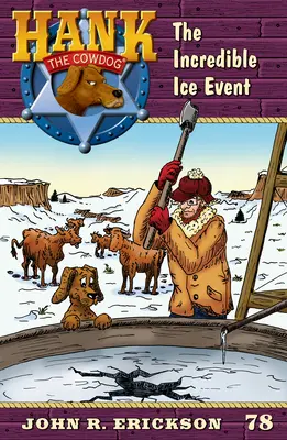 Neuveriteľná ľadová udalosť: Hank the Cowdog Kniha 78 - The Incredible Ice Event: Hank the Cowdog Book 78