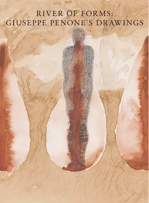 Rieka foriem: Kresby Giuseppeho Penoneho - River of Forms: Giuseppe Penone's Drawings