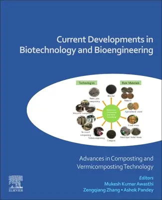 Súčasný vývoj v biotechnológii a bioinžinierstve: Pokroky v technológii kompostovania a vermikompostovania - Current Developments in Biotechnology and Bioengineering: Advances in Composting and Vermicomposting Technology