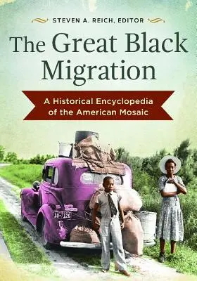 Veľká černošská migrácia: Historická encyklopédia americkej mozaiky - The Great Black Migration: A Historical Encyclopedia of the American Mosaic