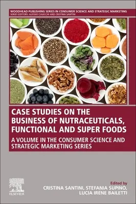 Prípadové štúdie o podnikaní v oblasti nutraceutík, funkčných a superpotravín - Case Studies on the Business of Nutraceuticals, Functional and Super Foods