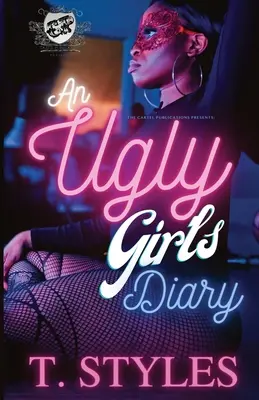 Denník škaredého dievčaťa (The Cartel Publications Presents) - An Ugly Girl's Diary (The Cartel Publications Presents)