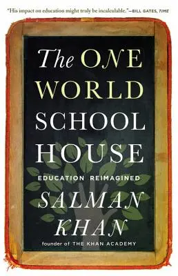 Jedna svetová škola: Prepracované vzdelávanie - The One World Schoolhouse: Education Reimagined