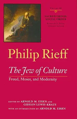 Posvätný poriadok/spoločenský poriadok: Žid kultúry: III. diel: Freud, Mojžiš a modernita - Sacred Order/Social Order: The Jew of Culture: Freud, Moses, and Modernity Vol. III