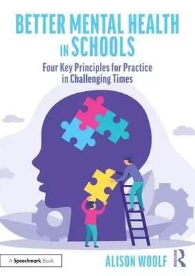 Lepšie duševné zdravie v školách: Štyri kľúčové zásady pre prax v náročných časoch - Better Mental Health in Schools: Four Key Principles for Practice in Challenging Times