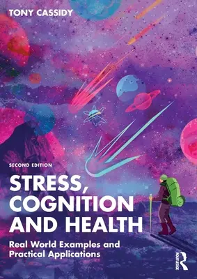 Stres, poznanie a zdravie: Príklady z reálneho sveta a praktické aplikácie - Stress, Cognition and Health: Real World Examples and Practical Applications
