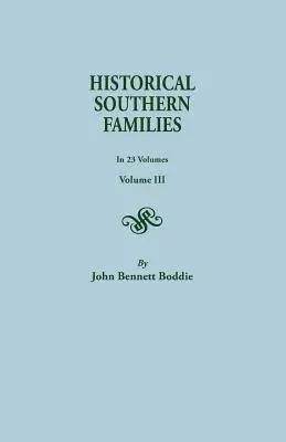 Historické južanské rodiny. v 23 zväzkoch. Voume III - Historical Southern Families. in 23 Volumes. Voume III