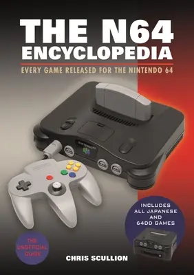 Encyklopédia N64: Každá hra vydaná pre Nintendo 64 - The N64 Encyclopedia: Every Game Released for the Nintendo 64