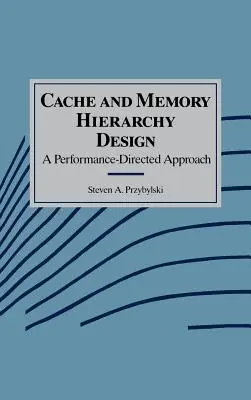 Návrh hierarchie vyrovnávacej pamäte a pamäte: Prístup zameraný na výkon - Cache and Memory Hierarchy Design: A Performance Directed Approach