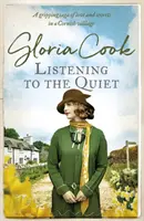 Listening to the Quiet - Strhujúca sága o láske a tajomstvách v cornwallskej dedine - Listening to the Quiet - A gripping saga of love and secrets in a Cornish village