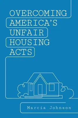 Prekonanie amerických nespravodlivých zákonov o bývaní - Overcoming America's Unfair Housing Acts