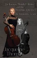 Jacksons, Monk & Rowe a Brodsky Quartet - roky formovania - Jacksons, Monk & Rowe and the Brodsky Quartet - the formative years