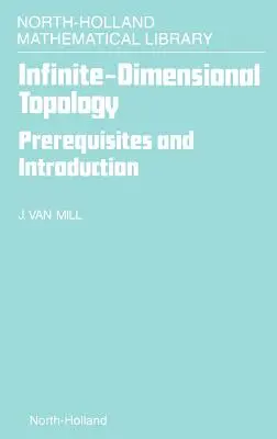 Nekonečno-dimenzionálna topológia: Predpoklady a úvod Zväzok 43 - Infinite-Dimensional Topology: Prerequisites and Introduction Volume 43