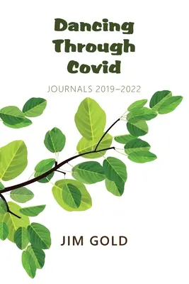 Tanec cez Covid: Denníky 2019-2022 - Dancing Through Covid: Journals 2019-2022