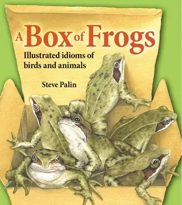 Krabica žiab: Ilustrované idiómy vtákov a zvierat - A Box of Frogs: Illustrated Idioms of Birds and Animals