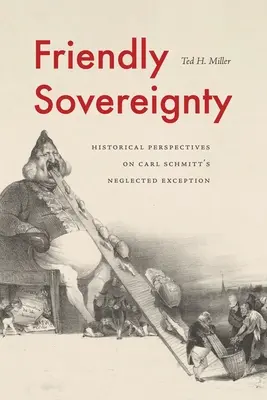 Priateľská suverenita: Historické perspektívy zanedbanej výnimky Carla Schmitta - Friendly Sovereignty: Historical Perspectives on Carl Schmitt's Neglected Exception