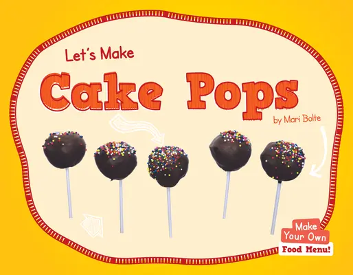 Urobme si tortové koláčiky - Let's Make Cake Pops