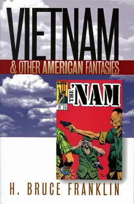Vietnam a iné americké fantázie - Vietnam and Other American Fantasies