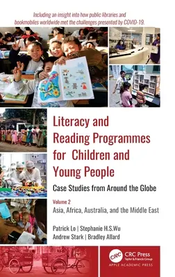 Programy gramotnosti a čítania pre deti a mládež: Prípadové štúdie z celého sveta: Diel 2: Ázia, Afrika, Austrália a Blízky východ - Literacy and Reading Programmes for Children and Young People: Case Studies from Around the Globe: Volume 2: Asia, Africa, Australia, and the Middle E