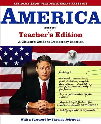 The Daily Show with Jon Stewart Presents America (the Book) (Denná šou s Jonom Stewartom predstavuje Ameriku): Občiansky sprievodca nečinnosťou v oblasti demokracie - The Daily Show with Jon Stewart Presents America (the Book): A Citizen's Guide to Democracy Inaction