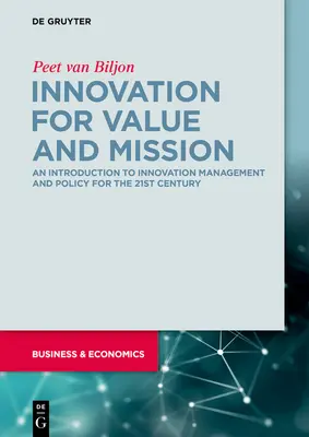Inovácia pre hodnotu a poslanie: Úvod do manažmentu a politiky inovácií - Innovation for Value and Mission: An Introduction to Innovation Management and Policy
