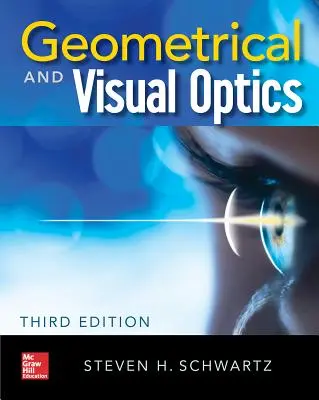Geometrická a vizuálna optika, tretie vydanie - Geometrical and Visual Optics, Third Edition
