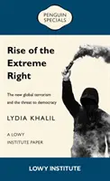 Vzostup extrémnej pravice: A Lowy Institute Paper: Penguin Special - Nový globálny terorizmus a hrozba pre demokraciu - Rise of the Extreme Right: A Lowy Institute Paper: Penguin Special - The New Global Terrorism and the Threat to Democracy