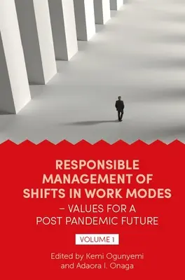 Zodpovedné riadenie zmien v spôsoboch práce - hodnoty pre postpandemickú budúcnosť, 1. zväzok - Responsible Management of Shifts in Work Modes - Values for a Post Pandemic Future, Volume 1