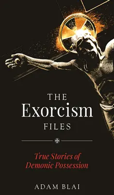 Akty exorcizmu: Skutočné príbehy o posadnutí démonmi - The Exorcism Files: True Stories of Demonic Possession