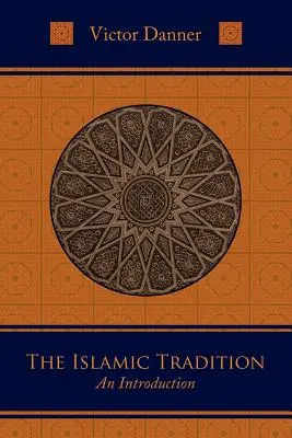 Islamská tradícia: Úvod do problematiky: Tradičná náboženská tradícia: úvod do problematiky - The Islamic Tradition: An Introduction