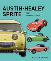 Austin Healey Sprite - Kompletný príbeh - Austin Healey Sprite - The Complete Story