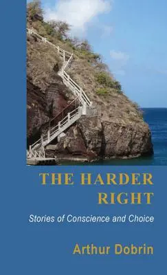 Tvrdšia pravica: Príbehy o svedomí a voľbe - The Harder Right: Stories of Conscience and Choice