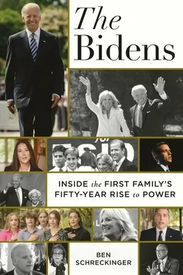 Bidensovci: Bidonovci: päťdesiatročný vzostup prvej rodiny k moci - The Bidens: Inside the First Family's Fifty-Year Rise to Power