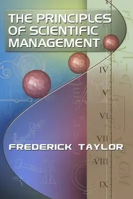 Princípy vedeckého riadenia, Frederick Taylor - The Principles of Scientific Management, by Frederick Taylor
