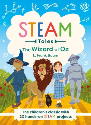 Parné rozprávky - Čarodejník zo krajiny Oz: Klasika pre deti s 20 aktivitami pre deti - Steam Tales - The Wizard of Oz: The Children's Classic with 20 Hands-On Steam Activities