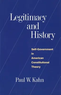 Legitimita a história: Samospráva v americkej ústavnej teórii - Legitimacy and History: Self-Government in American Constitutional Theory