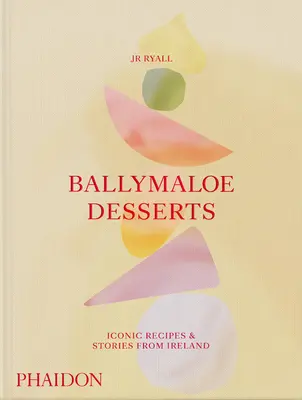 Ballymaloe Dezerty, ikonické recepty a príbehy z Írska: A Baking Book Featuring Home-Baked Cakes, Cookies, Pastries, Puding, and Other Sensati - Ballymaloe Desserts, Iconic Recipes and Stories from Ireland: A Baking Book Featuring Home-Baked Cakes, Cookies, Pastries, Puddings, and Other Sensati
