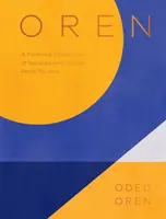 Oren: Osobná zbierka receptov a príbehov z Tel Avivu - Oren: A Personal Collection of Recipes and Stories from Tel Aviv