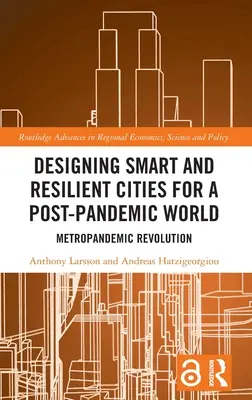 Navrhovanie inteligentných a odolných miest pre postpandemický svet: Metropandemická revolúcia - Designing Smart and Resilient Cities for a Post-Pandemic World: Metropandemic Revolution